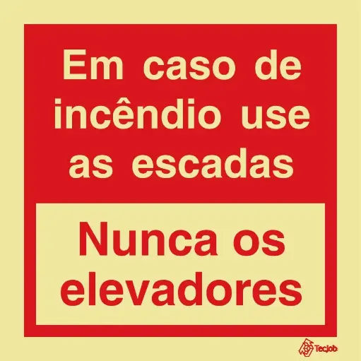 [I0351A] SINAL FOTOLUMINESCENTE "EM CASO DE INCÊNDIO USE AS ESCADAS, NUNCA OS ELEVADORES 150x150mm 
